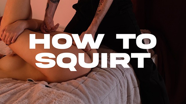 Squirting 101